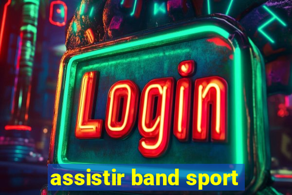 assistir band sport